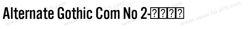 Alternate Gothic Com No 2字体转换